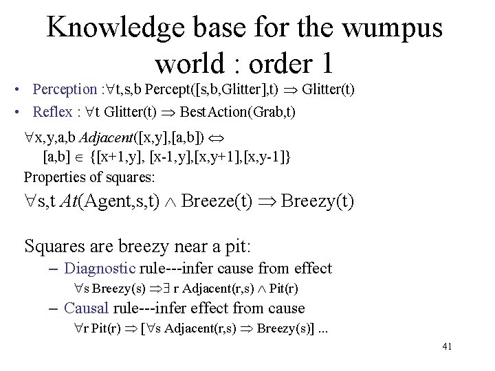 Knowledge base for the wumpus world : order 1 • Perception : t, s,