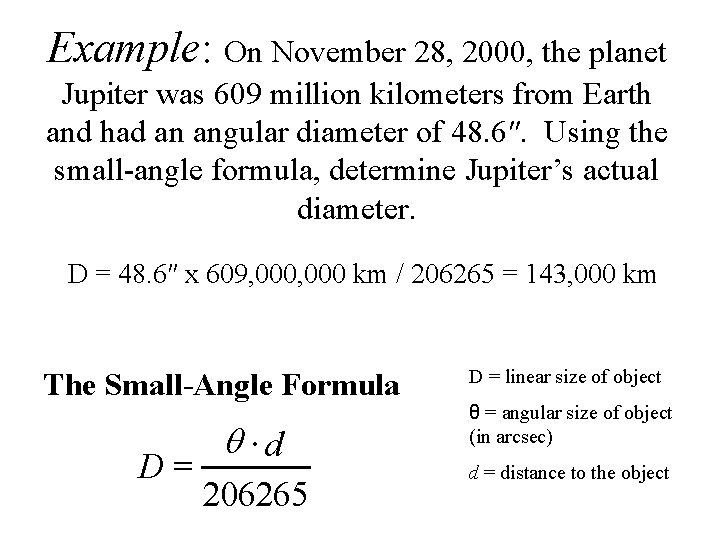 Example: On November 28, 2000, the planet Jupiter was 609 million kilometers from Earth