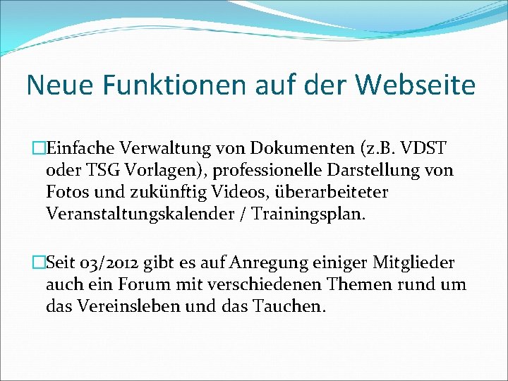 Neue Funktionen auf der Webseite �Einfache Verwaltung von Dokumenten (z. B. VDST oder TSG