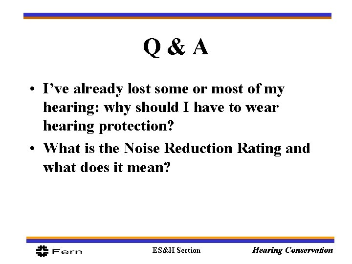 Q&A • I’ve already lost some or most of my hearing: why should I