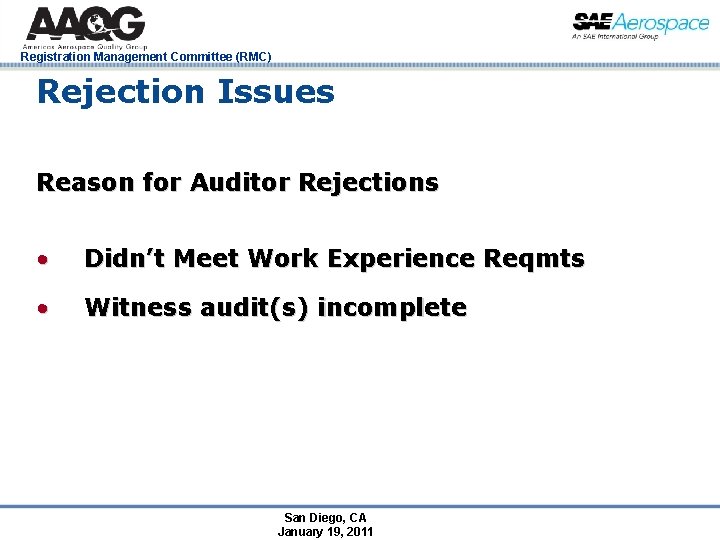 Registration Management Committee (RMC) Rejection Issues Reason for Auditor Rejections • Didn’t Meet Work