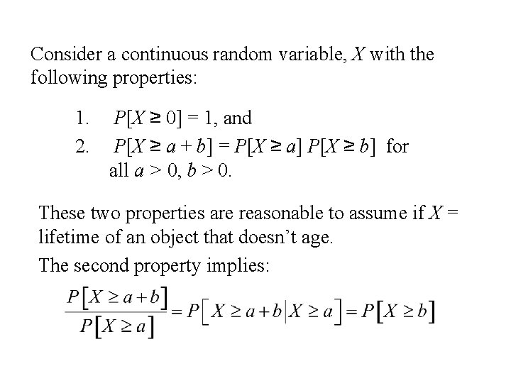 Consider a continuous random variable, X with the following properties: 1. 2. P[X ≥