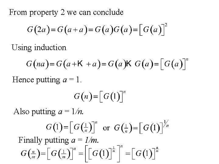 From property 2 we can conclude Using induction Hence putting a = 1. Also