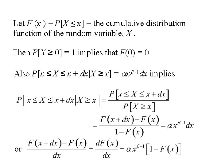 Let F (x ) = P[X ≤ x] = the cumulative distribution function of