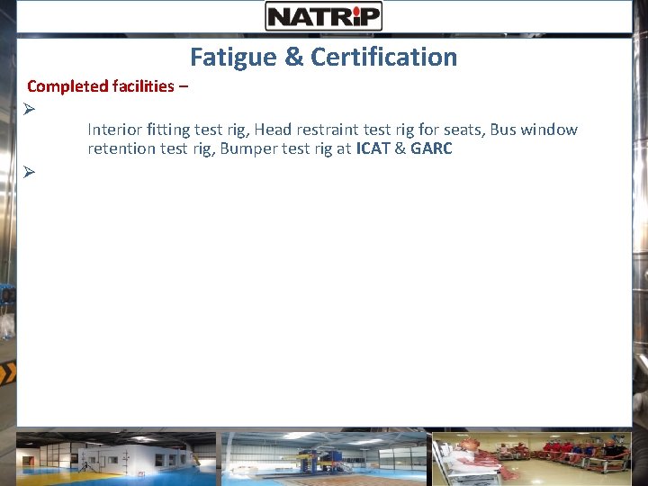 Fatigue & Certification Completed facilities – Ø Interior fitting test rig, Head restraint test