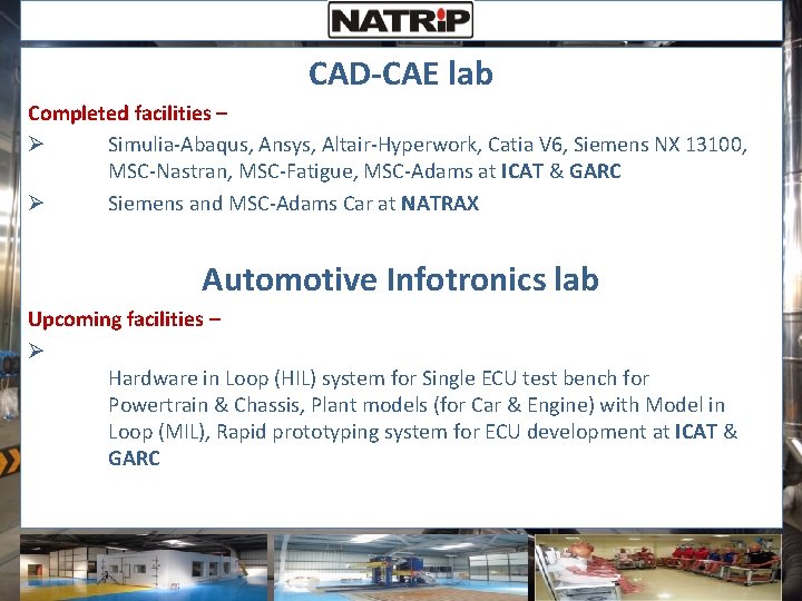 CAD-CAE lab Completed facilities – Ø Simulia-Abaqus, Ansys, Altair-Hyperwork, Catia V 6, Siemens NX