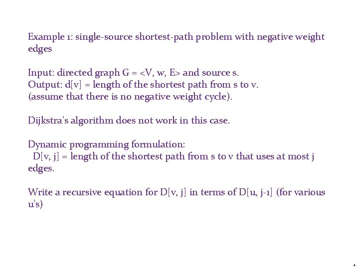 Example 1: single-source shortest-path problem with negative weight edges Input: directed graph G =