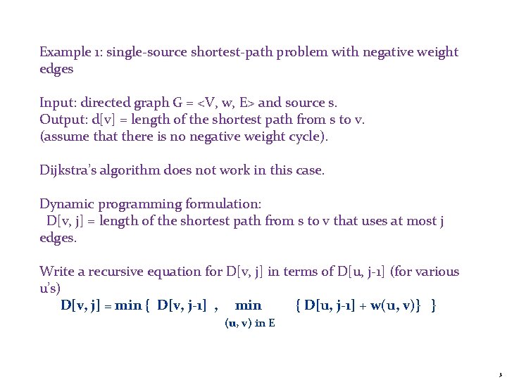 Example 1: single-source shortest-path problem with negative weight edges Input: directed graph G =