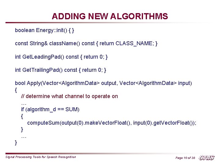 ADDING NEW ALGORITHMS boolean Energy: : init() { } const String& class. Name() const
