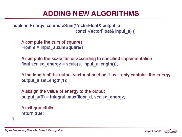 ADDING NEW ALGORITHMS boolean Energy: : compute. Sum(Vector. Float& output_a, const Vector. Float& input_a)