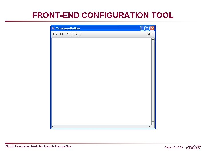 FRONT-END CONFIGURATION TOOL Signal Processing Tools for Speech Recognition Page 15 of 38 