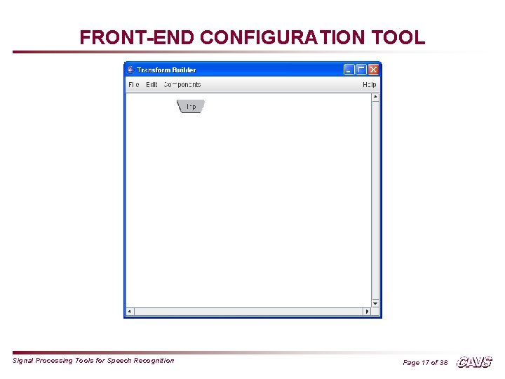 FRONT-END CONFIGURATION TOOL Signal Processing Tools for Speech Recognition Page 17 of 38 