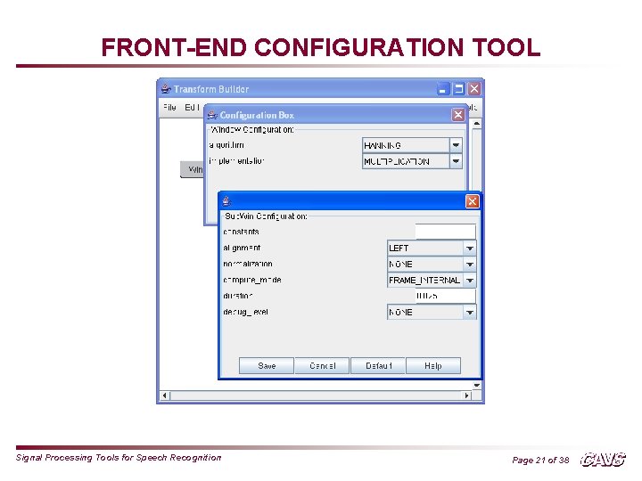 FRONT-END CONFIGURATION TOOL Signal Processing Tools for Speech Recognition Page 21 of 38 