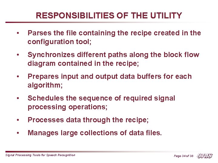 RESPONSIBILITIES OF THE UTILITY • Parses the file containing the recipe created in the