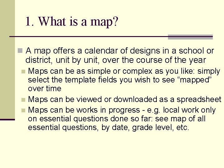 1. What is a map? n A map offers a calendar of designs in
