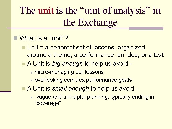 The unit is the “unit of analysis” in the Exchange n What is a