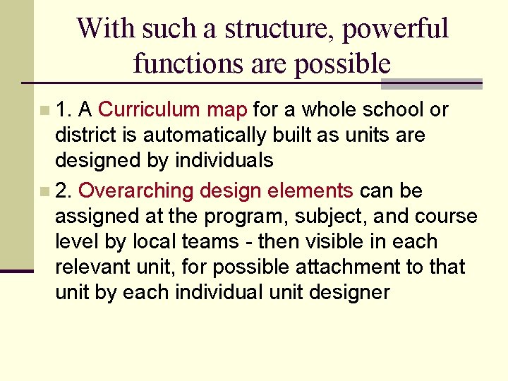 With such a structure, powerful functions are possible n 1. A Curriculum map for