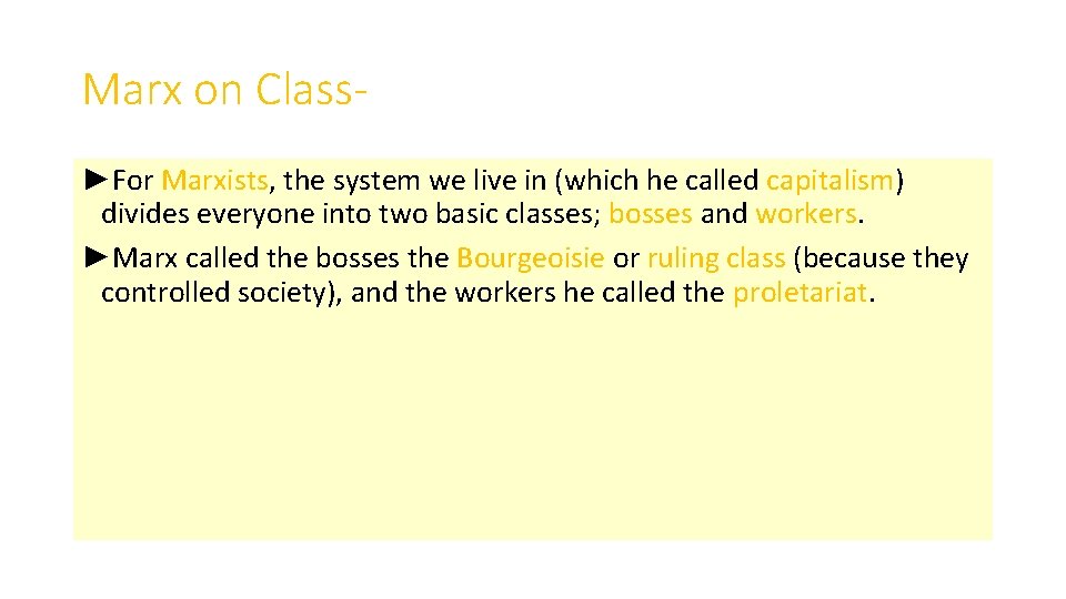 Marx on Class►For Marxists, the system we live in (which he called capitalism) divides