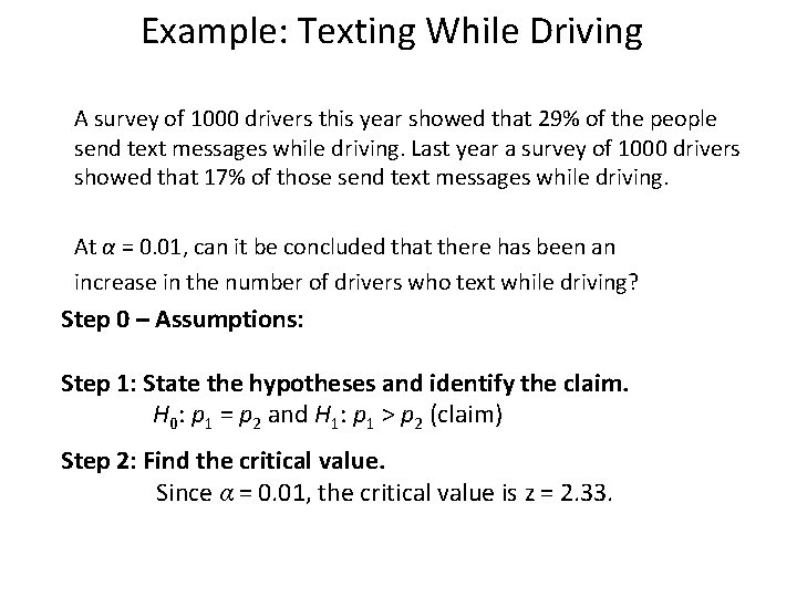Example: Texting While Driving A survey of 1000 drivers this year showed that 29%