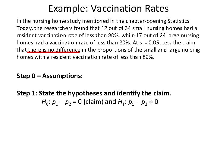 Example: Vaccination Rates In the nursing home study mentioned in the chapter-opening Statistics Today,
