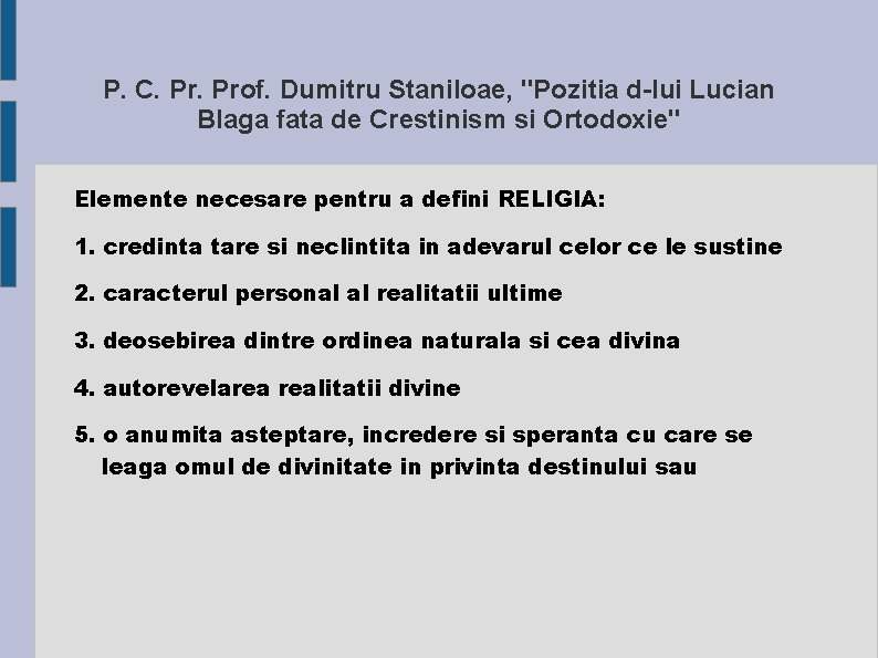 P. C. Prof. Dumitru Staniloae, "Pozitia d-lui Lucian Blaga fata de Crestinism si Ortodoxie"