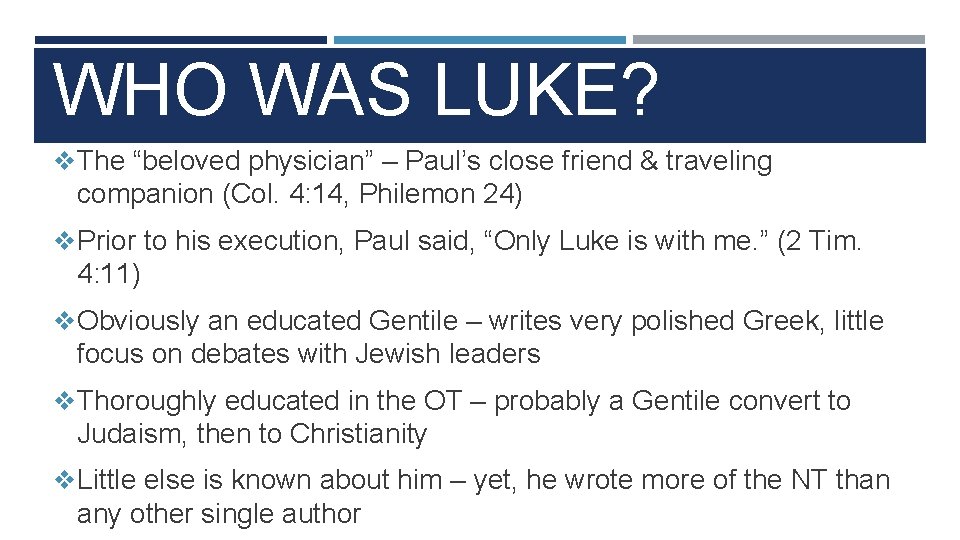 WHO WAS LUKE? v. The “beloved physician” – Paul’s close friend & traveling companion