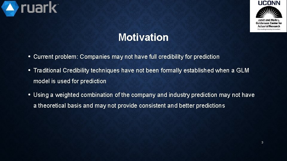 Motivation • Current problem: Companies may not have full credibility for prediction • Traditional