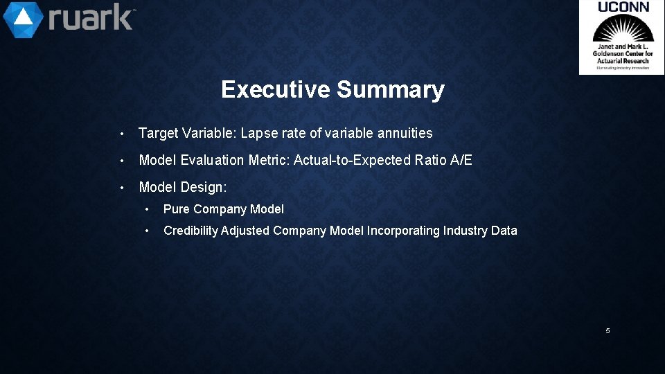 Executive Summary • Target Variable: Lapse rate of variable annuities • Model Evaluation Metric: