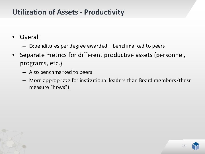 Utilization of Assets - Productivity • Overall – Expenditures per degree awarded – benchmarked
