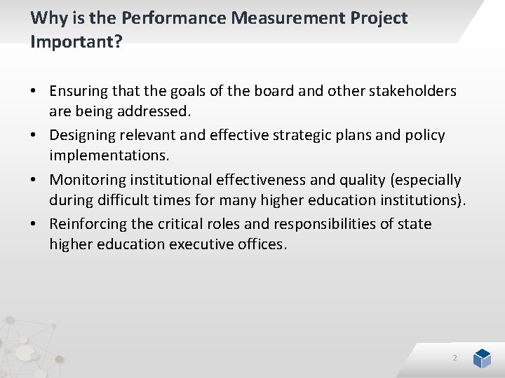Why is the Performance Measurement Project Important? • Ensuring that the goals of the