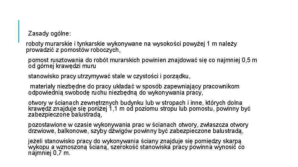 Zasady ogólne: roboty murarskie i tynkarskie wykonywane na wysokości powyżej 1 m należy prowadzić