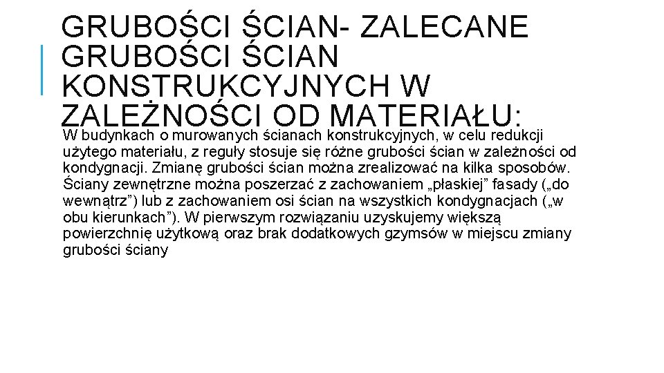 GRUBOŚCI ŚCIAN- ZALECANE GRUBOŚCI ŚCIAN KONSTRUKCYJNYCH W ZALEŻNOŚCI OD MATERIAŁU: W budynkach o murowanych