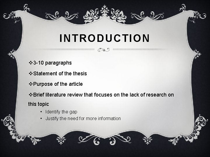 INTRODUCTION v 3 -10 paragraphs v. Statement of thesis v. Purpose of the article