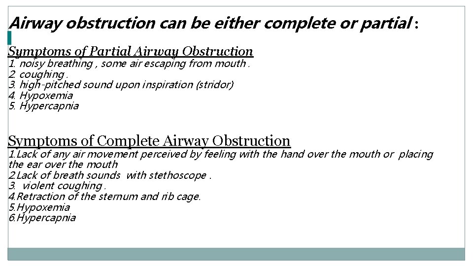 Airway obstruction can be either complete or partial : Symptoms of Partial Airway Obstruction