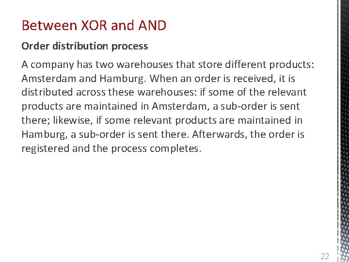 Between XOR and AND Order distribution process A company has two warehouses that store