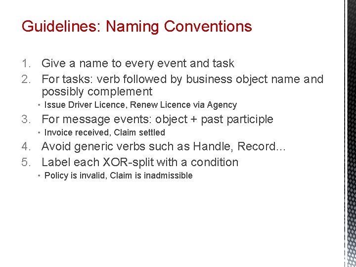 Guidelines: Naming Conventions 1. Give a name to every event and task 2. For