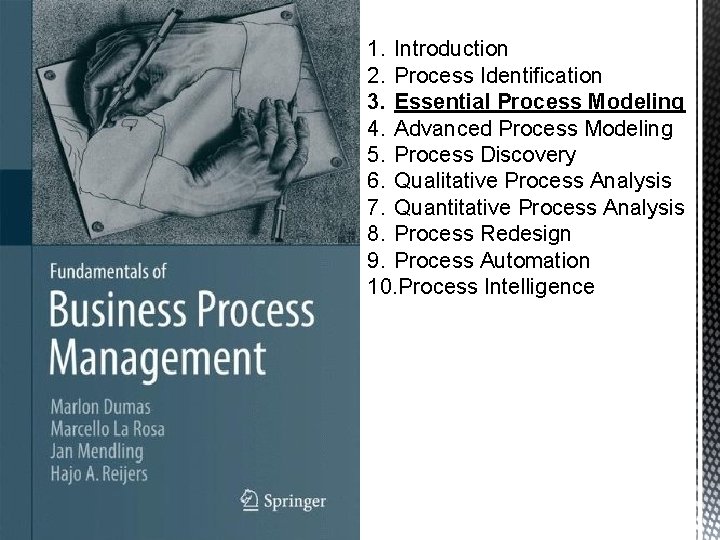 1. Introduction 2. Process Identification 3. Essential Process Modeling 4. Advanced Process Modeling 5.