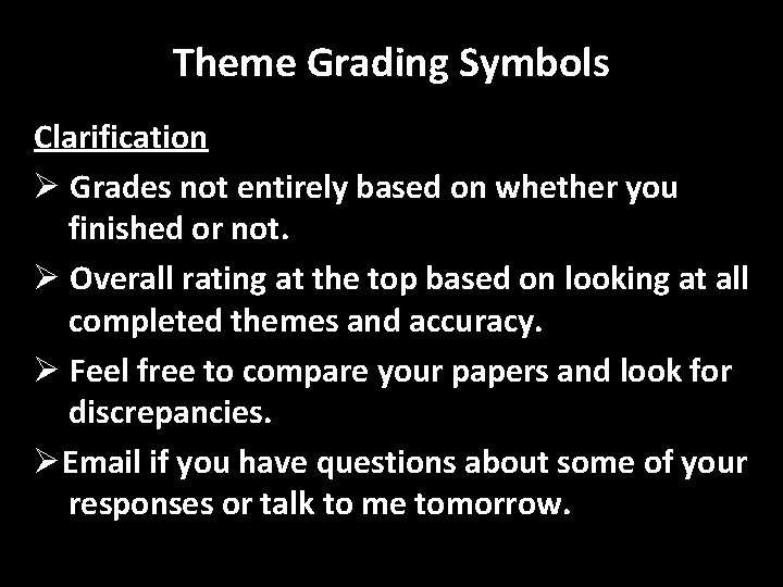 Theme Grading Symbols Clarification Ø Grades not entirely based on whether you finished or