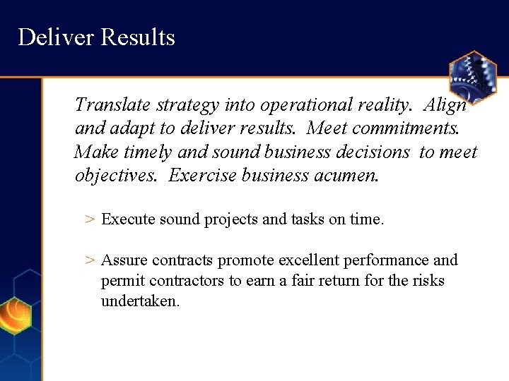 Deliver Results Translate strategy into operational reality. Align and adapt to deliver results. Meet Deliver Results Translate strategy into operational reality. Align and adapt to deliver results. Meet