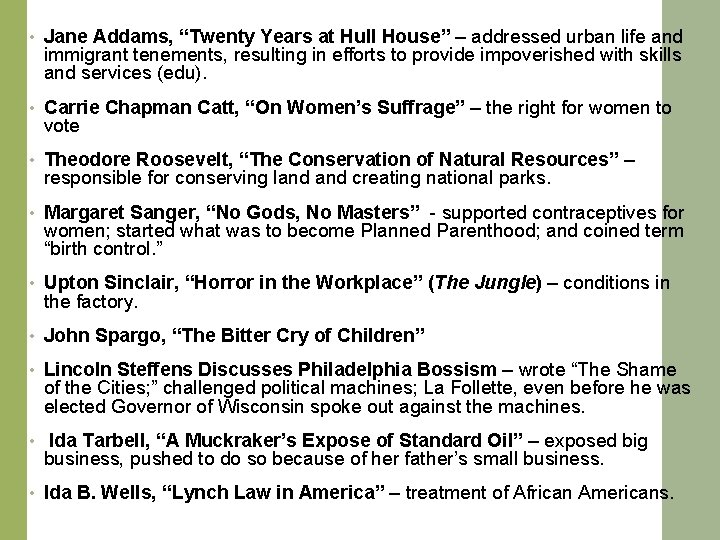  • Jane Addams, “Twenty Years at Hull House” – addressed urban life and