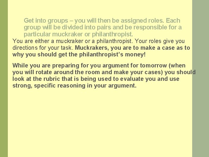 Get into groups – you will then be assigned roles. Each group will be