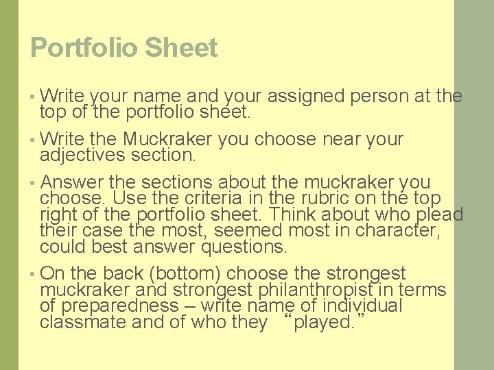 Portfolio Sheet • Write your name and your assigned person at the top of