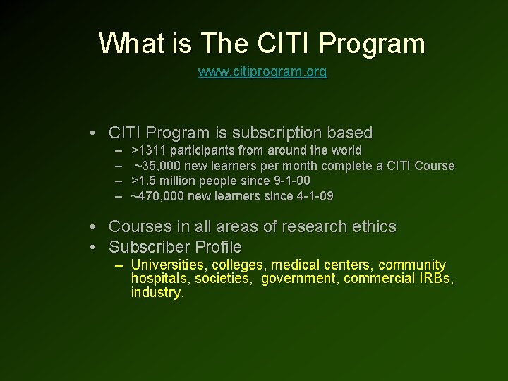 What is The CITI Program www. citiprogram. org • CITI Program is subscription based What is The CITI Program www. citiprogram. org • CITI Program is subscription based