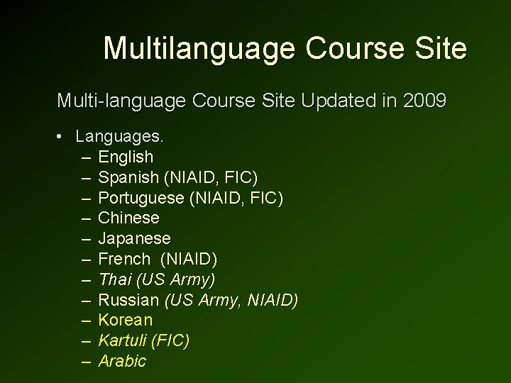 Multilanguage Course Site Multi-language Course Site Updated in 2009 • Languages. – English – Multilanguage Course Site Multi-language Course Site Updated in 2009 • Languages. – English –