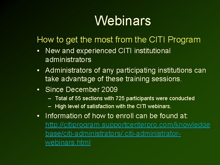 Webinars How to get the most from the CITI Program • New and experienced Webinars How to get the most from the CITI Program • New and experienced