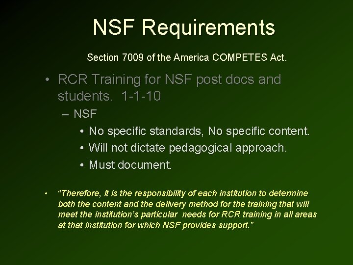 NSF Requirements Section 7009 of the America COMPETES Act. • RCR Training for NSF NSF Requirements Section 7009 of the America COMPETES Act. • RCR Training for NSF