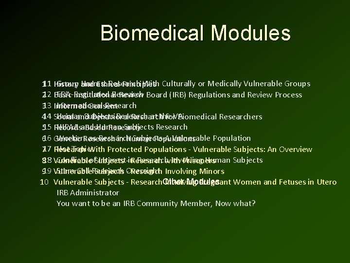Biomedical Modules Group Harms: Research With Culturally or Medically Vulnerable Groups 111 History and Biomedical Modules Group Harms: Research With Culturally or Medically Vulnerable Groups 111 History and