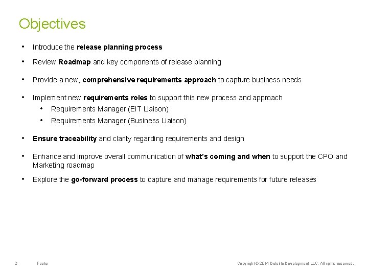 Objectives • Introduce the release planning process • Review Roadmap and key components of