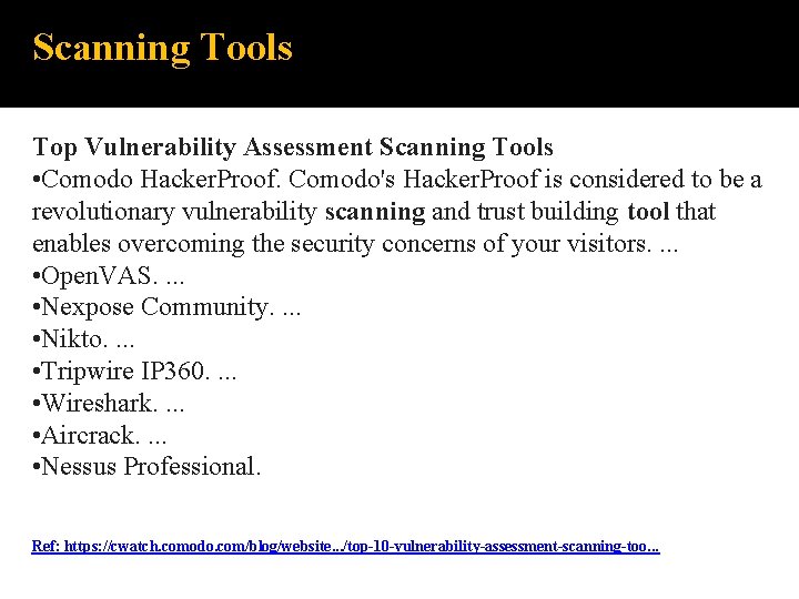 Scanning Tools Top Vulnerability Assessment Scanning Tools • Comodo Hacker. Proof. Comodo's Hacker. Proof