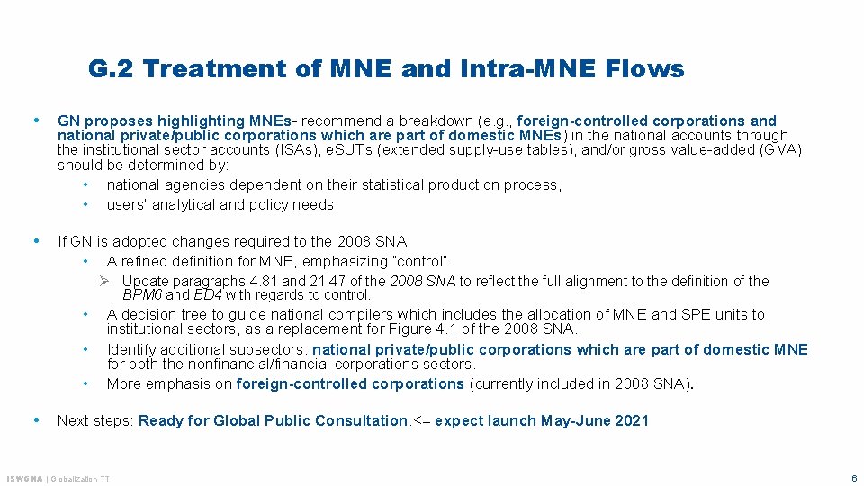 G. 2 Treatment of MNE and Intra-MNE Flows • GN proposes highlighting MNEs- recommend